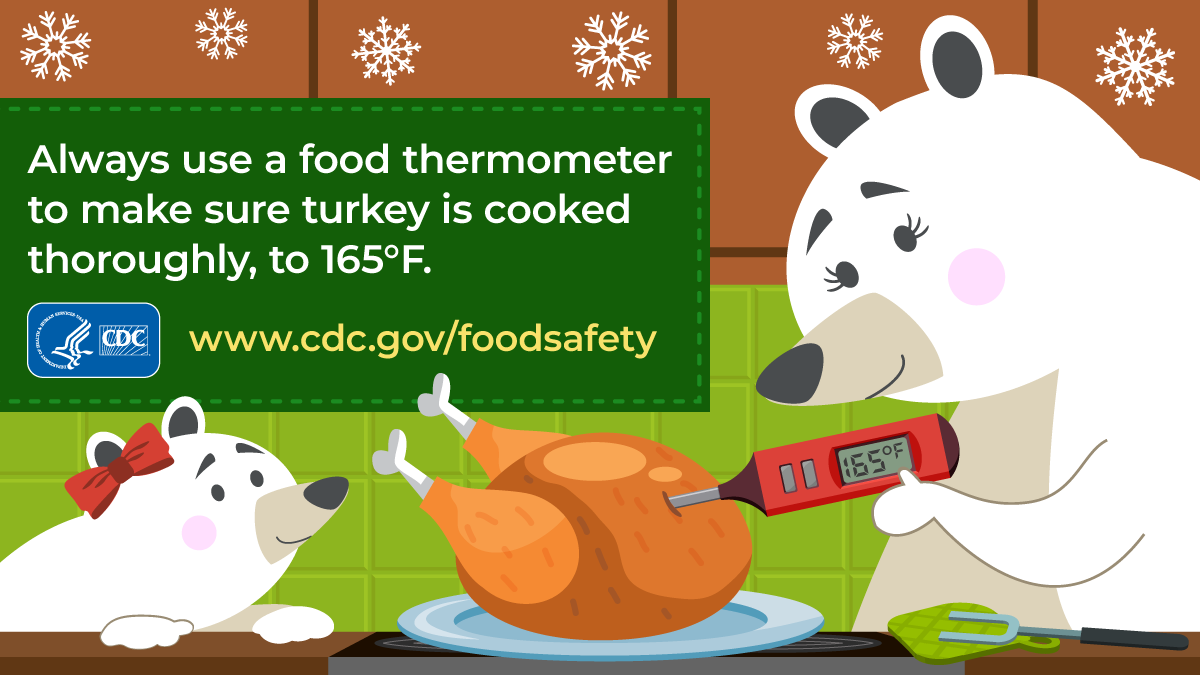 Use a food thermometer to ensure turkey is cooked to 165 degrees